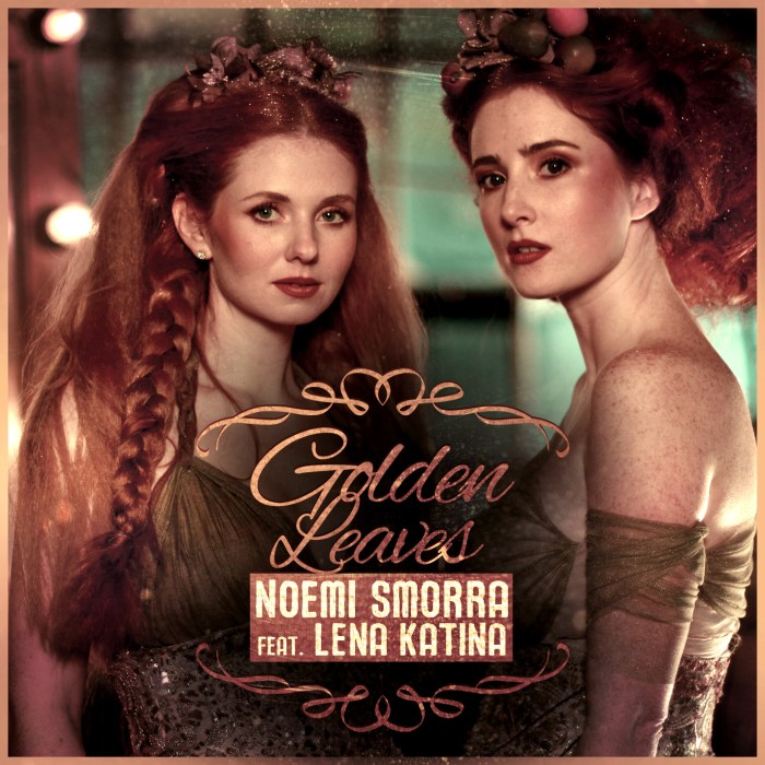 LENA KATINA & NOEMI SMORRA “GOLDEN LEAVES”