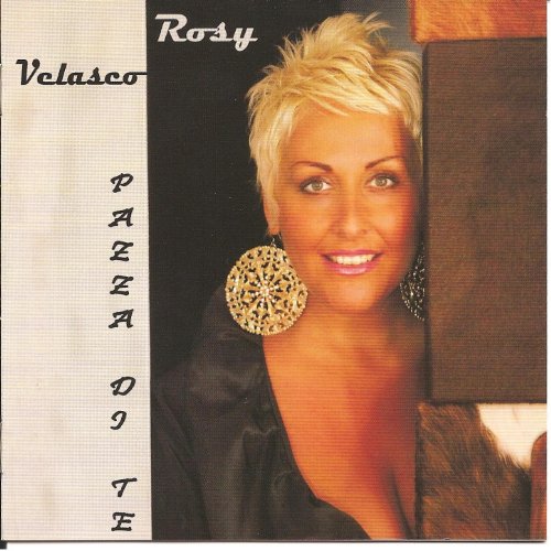 ROSY VELASCO “PAZZA DI TE”