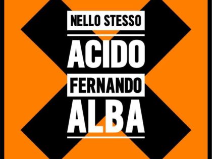 FERNANDO ALBA “NELLO STESSO ACIDO”