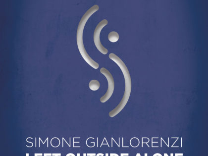 SIMONE GIANLORENZI “LEFT OUTSIDE ALONE”