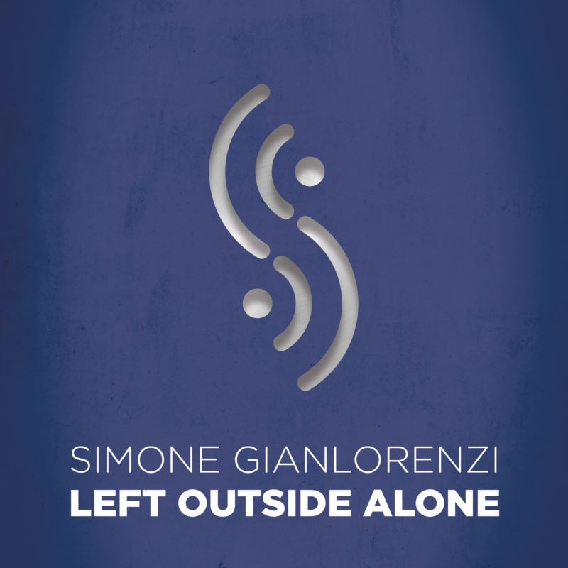 SIMONE GIANLORENZI “LEFT OUTSIDE ALONE”